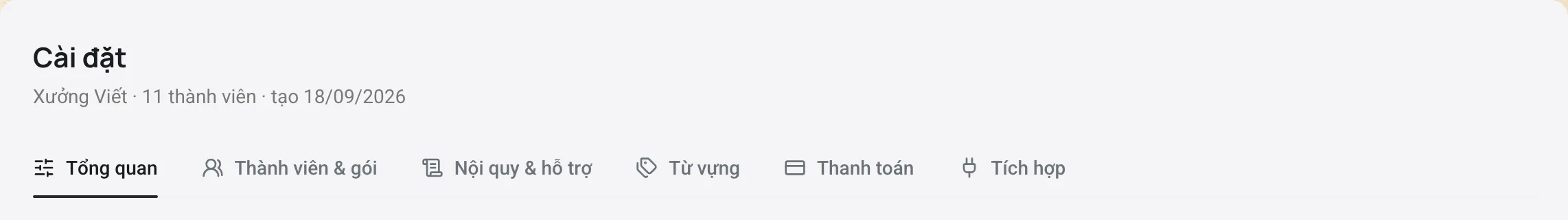 Sáu tab trong Cài đặt: Tổng quan, Thành viên & gói, Nội quy & hỗ trợ, Từ vựng, Thanh toán, Tích hợp